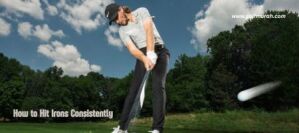 How to Hit Irons Consistently