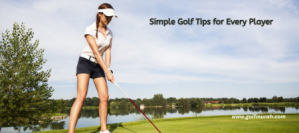 Simple Golf Tips for Every Player
